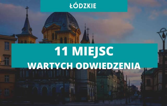 Atrakcje w łódzkim: Odkryj najlepsze miejsca na weekendowy wypad Atrakcje w łódzkim: Odkryj najlepsze miejsca na weekendowy wypad